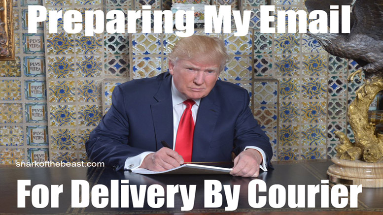 Donald Trump: Preparing My Emails For Delivery By Courier