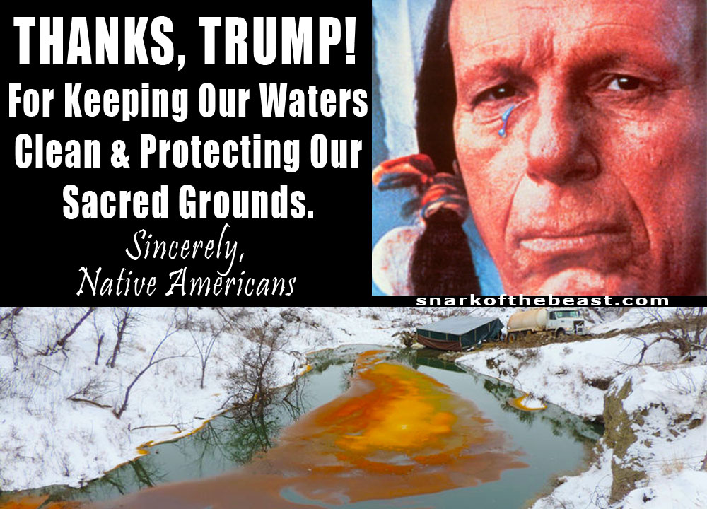 Native Americans - Thanks for keeping Our Waters Clean, and for Protecting Our Sacred Grounds. Sincerely, Native Americans