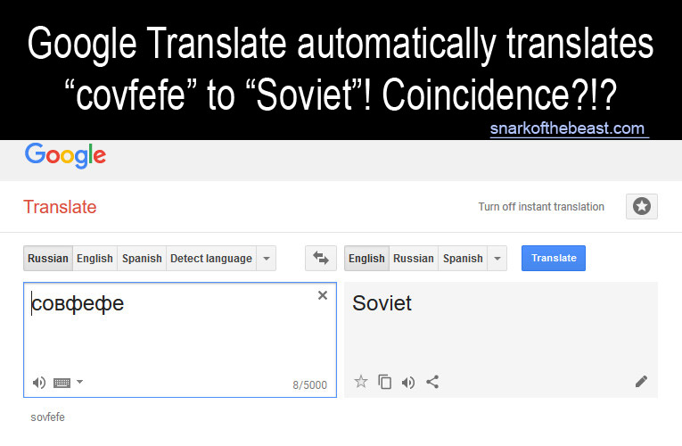 Covfefe Translated from Russian by Google Translate is Soviet.